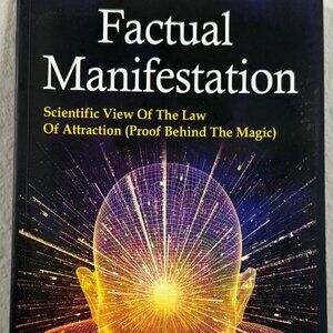 Factual Manifestation Scientific View Law of Attraction: Proof Behind the Magic
